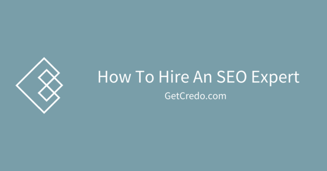 How To Hire An SEO Expert - Credo Platform Blog