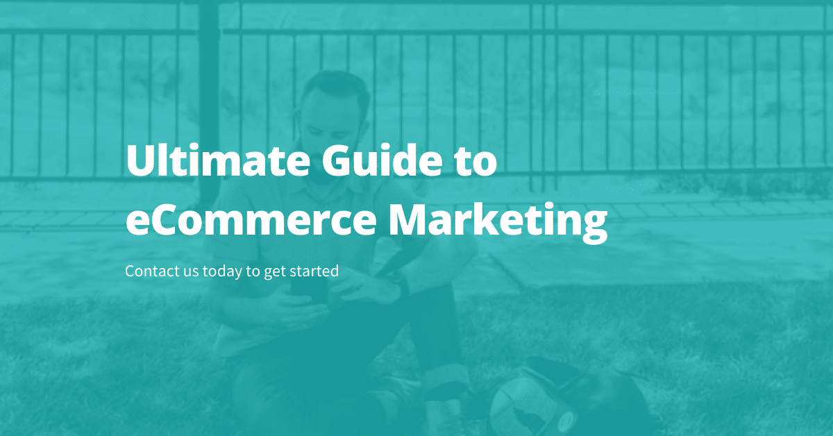 Ultimate Guide to eCommerce Inbound Marketing