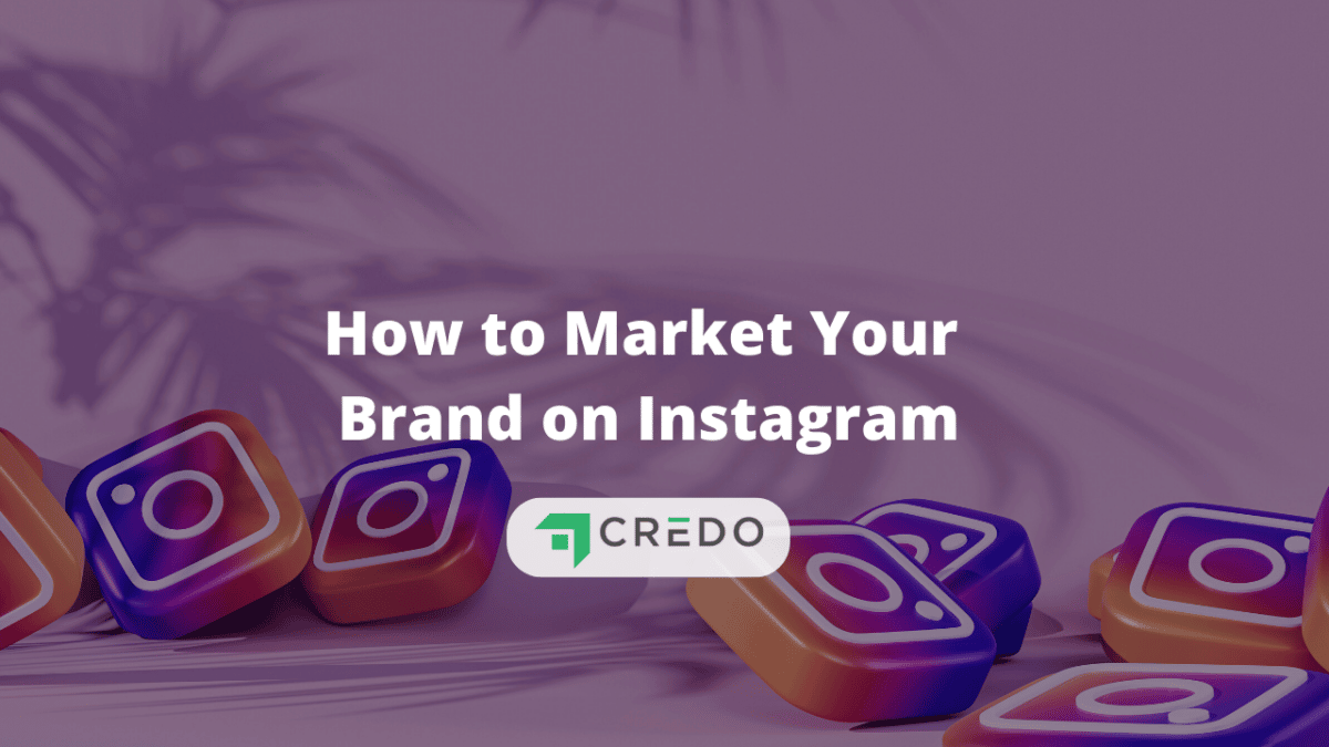 how-to-market-your-brand-instagram-getcredo