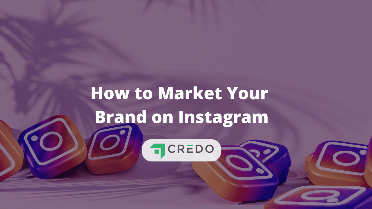 how-to-market-your-brand-instagram-getcredo