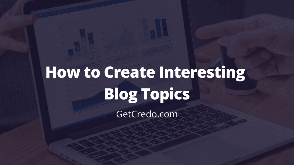 How to create interesting blog topics header image