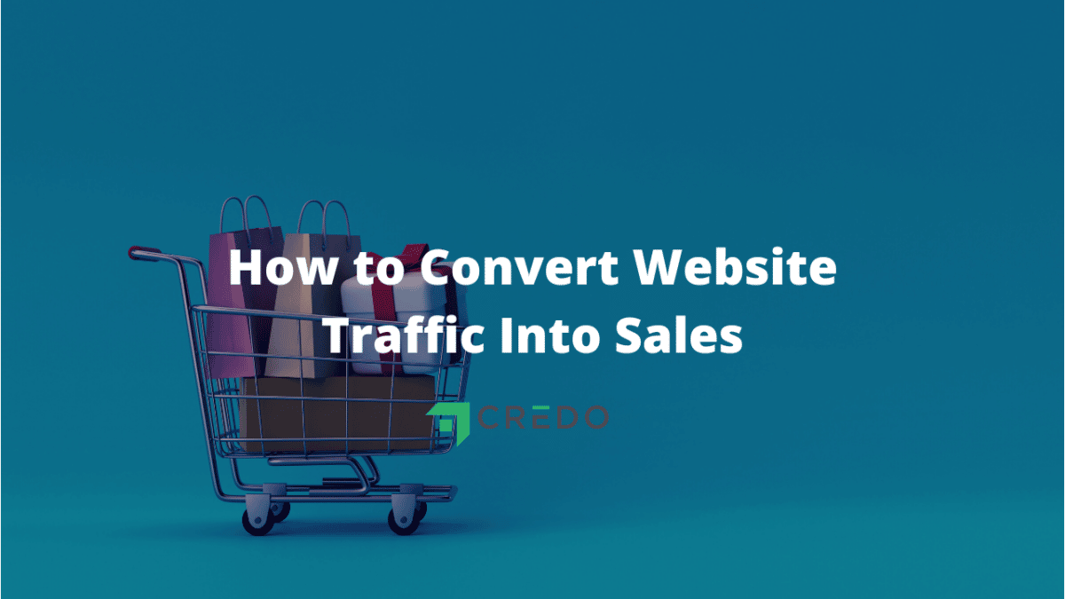 how-to-convert-website-traffic-sales-getcredo